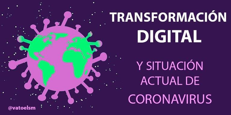 transformacion digital y actual situacion de coronavirus
