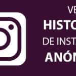 ver historias de instagram en anónimo