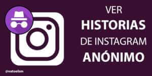 ver historias de instagram en anónimo